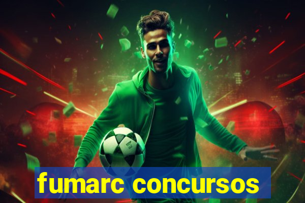 fumarc concursos